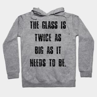 George Carlin Quote Glass Is Twice As Big As It Needs To Be Hoodie